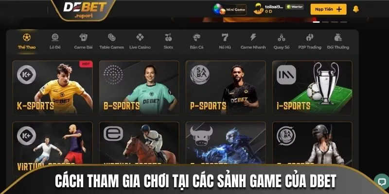 Cách tham gia chơi tại các sảnh game của Debet