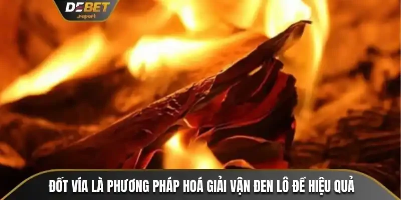5 Cách Hoá Giải Đen Đủi Lô Đề Lấy Lại Vận May Hiệu Quả 4 Đốt vía là phương pháp hoá giải vận đen lô đề hiệu quả
