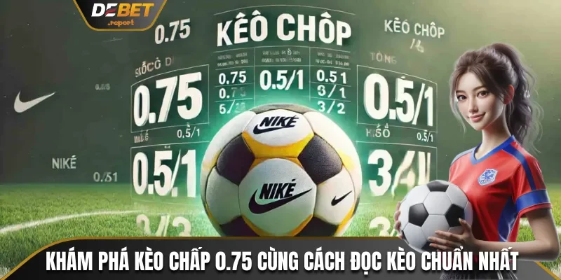 Kèo chấp 0.75