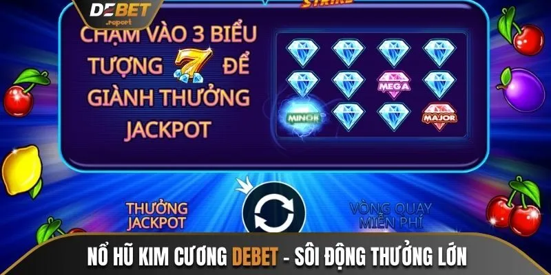 Nổ hũ kim cương Debet