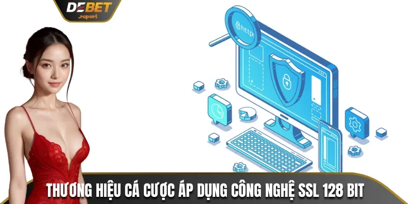 Thương hiệu cá cược áp dụng công nghệ SSL 128