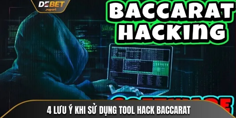Tool Baccarat Là Gì? Có Nên Dùng Phần Mềm Thứ 3 Không? 4 4 lưu ý khi sử dụng tool hack Baccarat