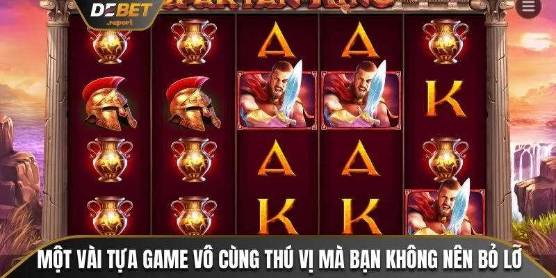 Một vài tựa game vô cùng thú vị mà bạn không nên bỏ lỡ